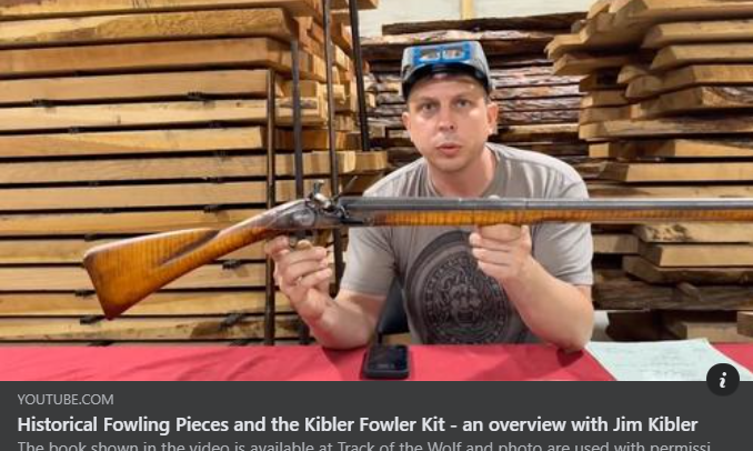 Historical Fowling Pieces and the Kibler Fowler Kit - an overview with Jim Kibler